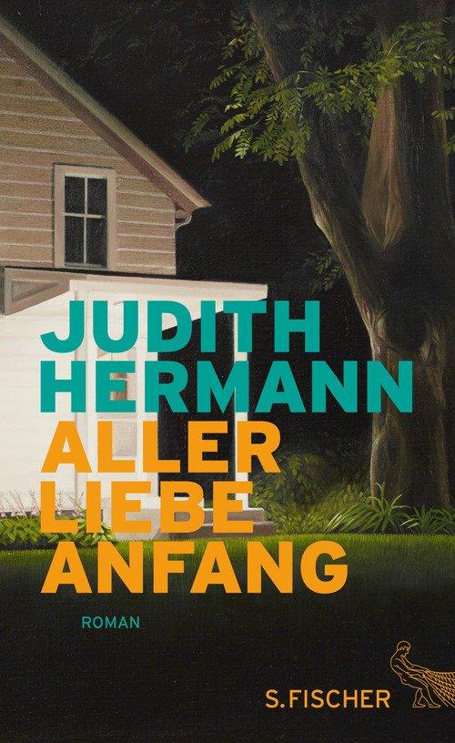 Aller Liebe Anfang, Judith Hermann, 2014